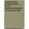 Reduktion Des Ehrenschutzes Durch Hoechstrichterliche Rechtsprechung? by Frank Fueglein