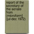 Report of the Secretary of the Senate from (Microform] (Jul-Dec 1972)