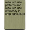 Resource Use Patterns and Resource Use Efficiency in Crop Agriculture by Arun Kumar Nandi