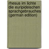 Rhesus Im Lichte Die Euripideischen Sprachgebrauches (German Edition) door Leopold Eysert