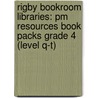 Rigby Bookroom Libraries: Pm Resources Book Packs Grade 4 (level Q-t) by Rigby