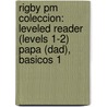 Rigby Pm Coleccion: Leveled Reader (levels 1-2) Papa (dad), Basicos 1 by Authors Various