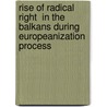 Rise of Radical Right  in the Balkans during  Europeanization Process door Gürkan Özturan