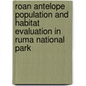 Roan Antelope Population And Habitat Evaluation In Ruma National Park by Johnstone Kimanzi