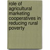 Role of Agricultural Marketing Cooperatives in Reducing Rural Poverty door Alemu Tereda Nisrane