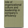 Role of Organizational Culture and Leadership in Company's Efficiency by Lotars Dubkevics