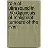 Role of ultrasound in the diagnosis of malignant tumours of the liver by Adil Mohammed