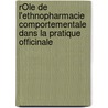 RÔle De L'ethnopharmacie Comportementale Dans La Pratique Officinale by Baptiste Barjhoux