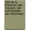 Rétif de la Bretonne; der Mensch, der Schriftsteller, der Reformator door Sidney Bloch