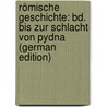 Römische Geschichte: Bd. Bis Zur Schlacht Von Pydna (German Edition) door Théodor Mommsen