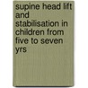Supine Head Lift And Stabilisation In Children From Five To Seven Yrs door Birte Tornøe