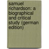 Samuel Richardson: A Biographical and Critical Study (German Edition) door Linklater Thomson Clara