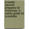 Scaredy Squirrel Prepares for Christmas: A Safety Guide for Scaredies door Mélanie Watt