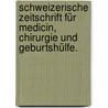 Schweizerische Zeitschrift für Medicin, Chirurgie und Geburtshülfe. by Unknown