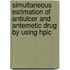 Simultaneous Estimation Of Antiulcer And Antemetic Drug By Using Hplc