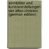 Sinnbilder Und Kunstvorstellungen Der Alten Christen (German Edition)