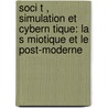 Soci T , Simulation Et Cybern Tique: La S Miotique Et Le Post-Moderne door Eric Engle