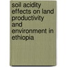 Soil Acidity Effects on Land Productivity and Environment in Ethiopia door Tessema Genanew Jember