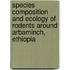 Species Composition and Ecology of Rodents Around Arbaminch, Ethiopia