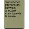 Statistisches Jahrbuch der Schweiz: Annuaire Statistique de la Suisse by Statistisches Amt Switzerland