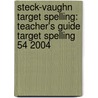 Steck-Vaughn Target Spelling: Teacher's Guide Target Spelling 54 2004 door Margaret Scarborough