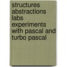 Structures Abstractions Labs Experiments with Pascal and Turbo Pascal door W. Salmon