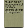 Studies on the Improvement of Traditional Smoked Shrimp of Bangladesh door Monjurul Haq