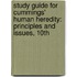 Study Guide for Cummings' Human Heredity: Principles and Issues, 10th