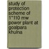 Study Of Protection Scheme Of 1*110 Mw Power Plant At Goalpara Khulna