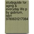 Studyguide For Aging & Everyday Life P By Gubrium, Isbn 9780631217084
