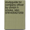 Studyguide For Company Officer By Clinton H Smoke, Isbn 9781435427259 door Cram101 Textbook Reviews