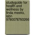 Studyguide For Health And Wellness By Linda Meeks, Isbn 9780078760266