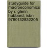 Studyguide For Macroeconomics By R. Glenn Hubbard, Isbn 9780132832205 door R. Glenn Hubbard