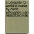 Studyguide For World Of Music By David Willoughby, Isbn 9780073401416