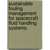 Sustainable Fouling Management for Spacecraft Fluid Handling Systems. door Evan Alexander Beirne Thomas