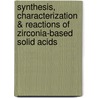 Synthesis, characterization & reactions of zirconia-based solid acids door Meghshyam Keshvarao Patil