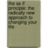 The As If Principle: The Radically New Approach to Changing Your Life door Richard Wiseman