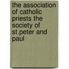 The Association of Catholic Priests The  Society of St.Peter and Paul door Rt. Rev. Daniel W. Kasomo