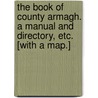 The Book of County Armagh. A manual and directory, etc. [With a map.] door George Henry Bassett