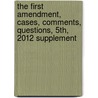 The First Amendment, Cases, Comments, Questions, 5th, 2012 Supplement by Steven H. Shiffrin