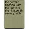 The German classics from the fourth to the nineteenth century: With . door Max Muller Friedrich