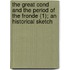 The Great Cond and the Period of the Fronde (1); An Historical Sketch
