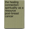 The Healing Connection: Spirituality as a Resource Post-Breast Cancer door Ety Shachar Siman-Tov
