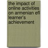 The Impact Of Online Activities On Armenian Efl Learner's Achievement door Naira Stepanyan