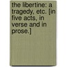 The Libertine: a tragedy, etc. [in five acts, in verse and in prose.] door Thomas Shadwell