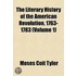 The Literary History Of The American Revolution, 1763-1783 (Volume 1)