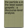 The Particle a in the West-Saxon Gospels:: A Discourse-Level Analysis door Taejin Kim