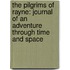 The Pilgrims Of Rayne: Journal Of An Adventure Through Time And Space