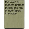 The Voice Of Modern Hatred: Tracing The Rise Of Neo-Fascism In Europe door Nicholas Fraser