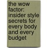 The Wow Factor: Insider Style Secrets for Every Body and Every Budget by Jacqui Stafford
